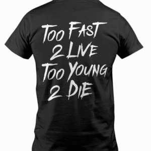 Koszulka "Too fast 2 live, too young 2 die"